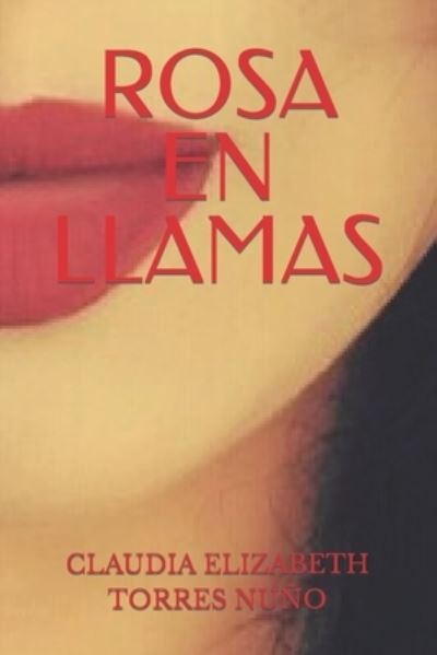 Cover for Claudia Elizabeth Torres Nuno · Rosa En Llamas (Paperback Book) (2021)