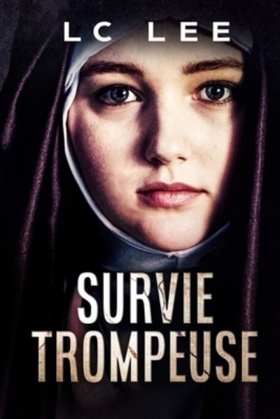 Cover for LC Lee · Une Survie Trompeuse: D'une jeune paysanne a une grande femme (Paperback Book) (2021)