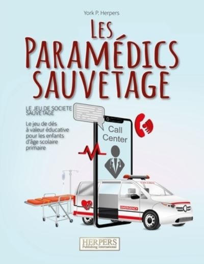 Cover for York P Herpers · Les Paramedics sauvetage - Le jeu de societe sauvetage (Paperback Book) (2021)