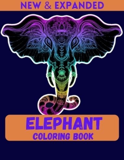 Cover for Ahsan Ahmed · Elephant Coloring Book (New &amp; Expanded) (Paperback Book) (2020)