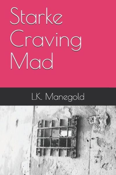 Cover for L K Manegold · Starke Craving Mad (Paperback Book) (2020)