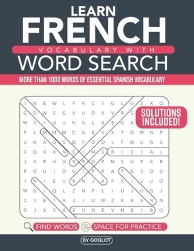 Cover for Goglot · French Vocabulary with Word Search Puzzles: Learn 10 New French Words with each Word Search Puzzle! Activity Book (Taschenbuch) (2020)