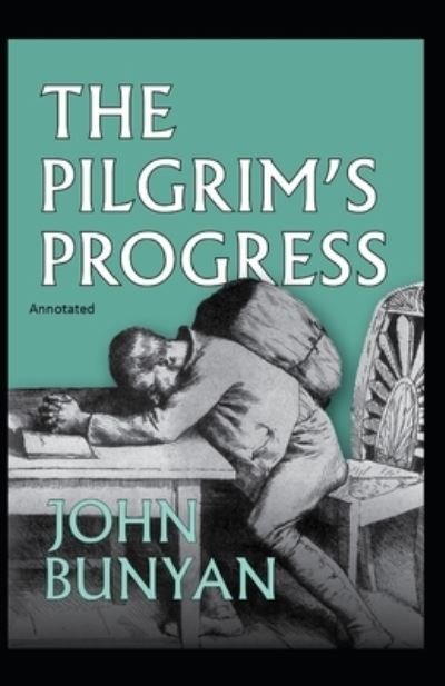The Pilgrim's Progress Annotated - John Bunyan - Bøker - Independently Published - 9798590786848 - 5. januar 2021