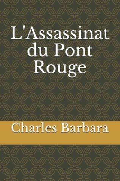 Cover for Charles Barbara · L'Assassinat du Pont-Rouge (Pocketbok) (2021)