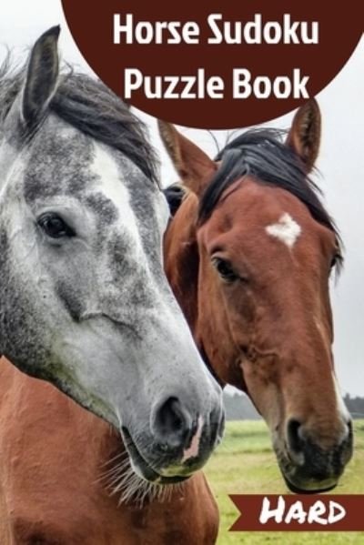 Horse Sudoku Puzzle Book - Me Time Books - Livros - Independently Published - 9798592005848 - 7 de janeiro de 2021
