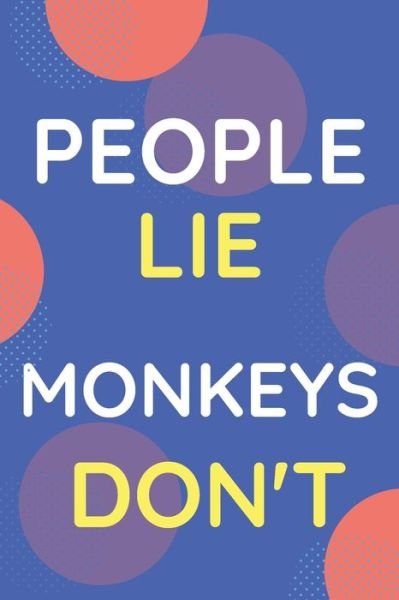 Cover for Nzspace Publisher · Notebook People Lie Monkeys Don't (Paperback Book) (2020)