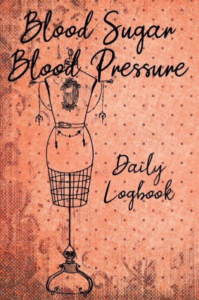 Cover for Annette Katelace · Blood Sugar Blood Pressure Daily Logbook (Paperback Book) (2020)