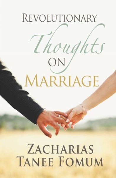 Cover for Zacharias Tanee Fomum · Revolutionary Thoughts On Marriage (Taschenbuch) (2020)