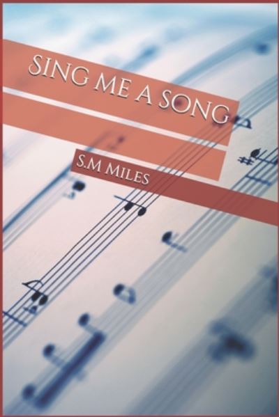 Cover for S M Miles · Sing me a song (Paperback Book) (2020)