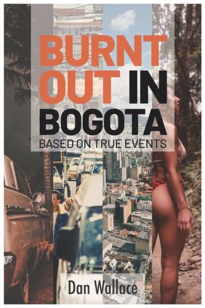 Cover for Dan Wallace · Burnt Out in Bogota (Paperback Book) (2020)