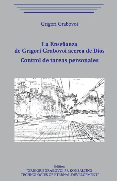 Cover for Grigori Grabovoi · La Ensenanza de Grigori Grabovoi acerca de Dios. Control de tareas personales. (Taschenbuch) (2020)