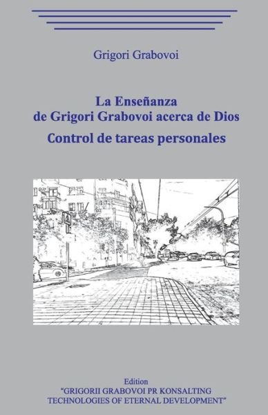 Cover for Grigori Grabovoi · La Ensenanza de Grigori Grabovoi acerca de Dios. Control de tareas personales. (Paperback Bog) (2020)