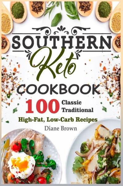 Southern Keto Cookbook - Diane Brown - Książki - Independently Published - 9798649273848 - 28 maja 2020