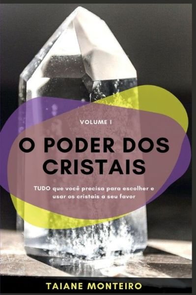 Cover for Taiane Monteiro · O Poder dos Cristais (Taschenbuch) (2020)