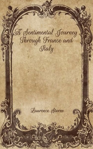 A Sentimental Journey Through France and Italy - Laurence Sterne - Böcker - INDEPENDENTLY PUBLISHED - 9798700426848 - 7 februari 2021