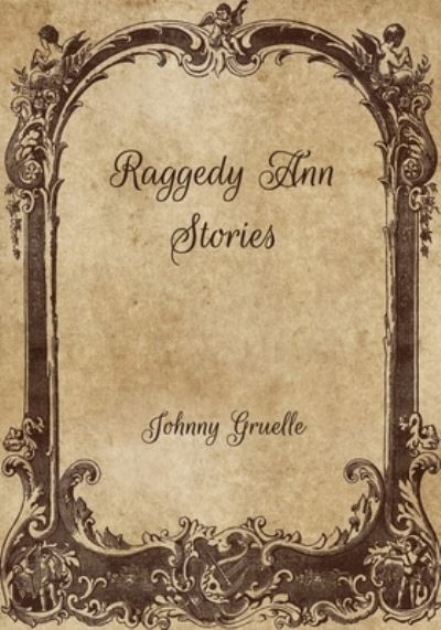 Raggedy Ann Stories - Johnny Gruelle - Bücher - Independently Published - 9798704600848 - 6. Februar 2021