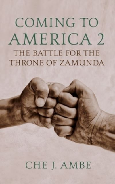 Cover for Che J Ambe · Coming to America 2: The Battle for the Throne of Zamunda (Paperback Book) (2021)