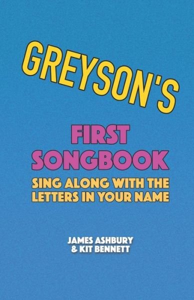 Cover for Kit Bennett · Greyson's First Songbook: Sing Along with the Letters in Your Name (Paperback Book) (2021)