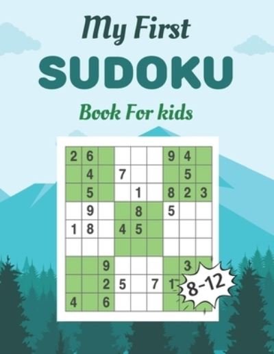 Cover for Zea Barton · My First SUDOKU Book For kids 8-12 (Taschenbuch) (2021)