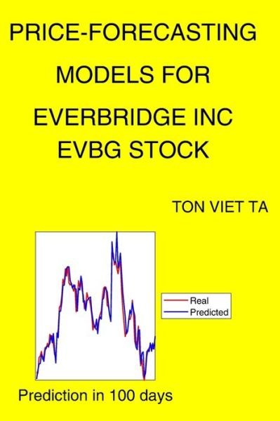 Cover for Ton Viet Ta · Price-Forecasting Models for Everbridge Inc EVBG Stock (Paperback Book) (2021)