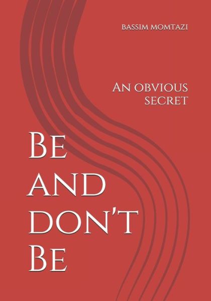 Cover for Bassim Momtazi · Be and don't Be: An obvious secret (Paperback Book) (2021)