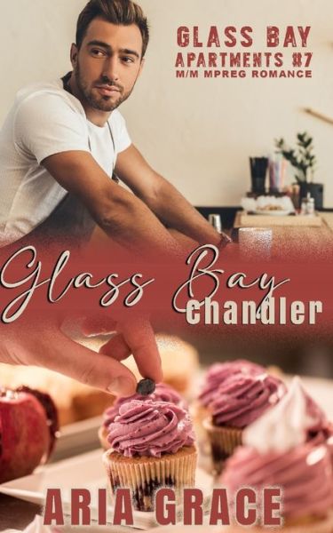 Cover for Aria Grace · Glass Bay: Chandler: Alpha Omega M-Preg Liebesroman ohne Formwandlung - Glass Bay Apartments (German) (Pocketbok) (2022)