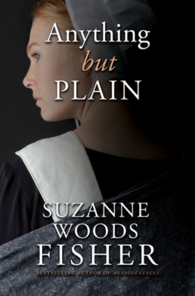 Cover for Suzanne Woods Fisher · Anything but Plain (Book) (2022)