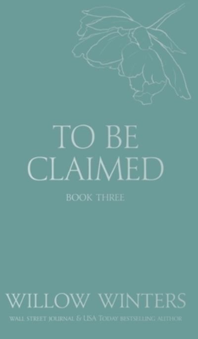 Cover for Willow Winters · To Be Claimed #3 (Book) (2022)