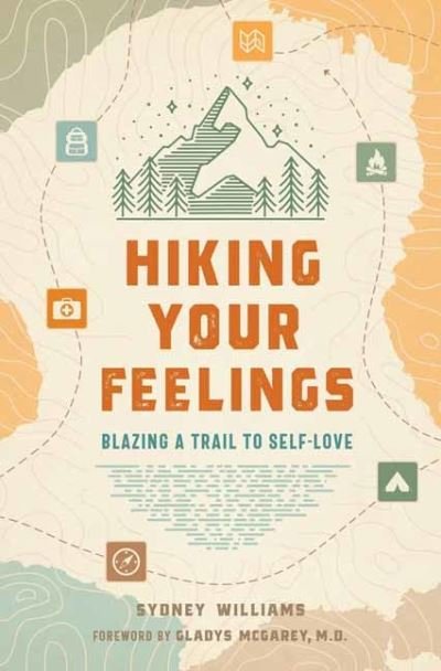 Cover for Sydney Williams · Hiking Your Feelings: Blazing a Trail to Self-Love (Pocketbok) (2024)