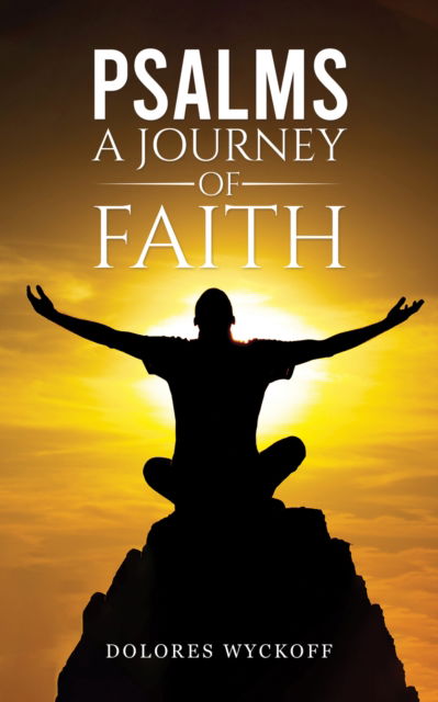 Cover for Dolores Wyckoff · Psalms: A Journey of Faith (Paperback Book) (2024)