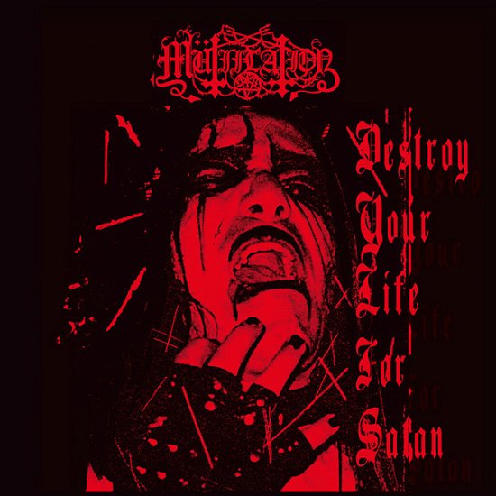 Cover for Mutilation · Destroy Your Life for Satan (10&quot;) (2022)