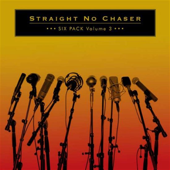 Cover for Straight No Chaser · Six Pack: Volume 3 (CD) (2017)