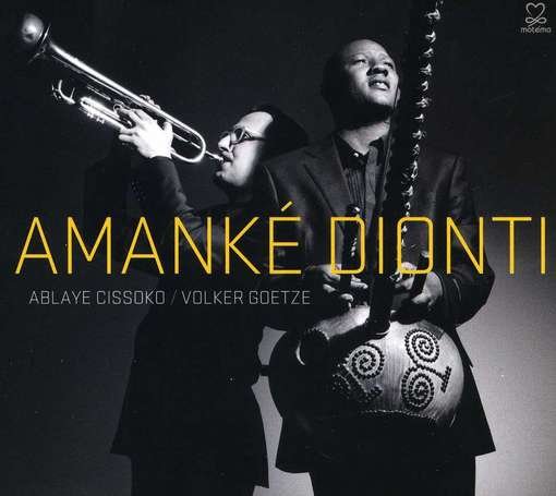 Amanke Dionti - Cissoko, Ablaye & Volker Goetze - Musik - JAZZ - 0181212000849 - 12. april 2017