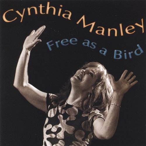 Cover for Cynthia Manley · Free As a Bird (CD) (2005)