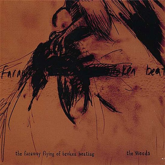 Cover for Weeds · Faraway Flying of Broken Beating (CD) (2007)