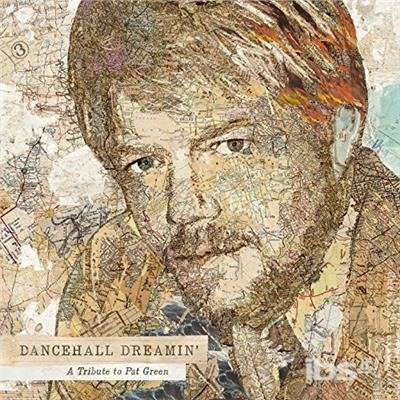Cover for Pat Green · Dancehall Dreamin': a Tribute to Pat Green (CD) (2018)
