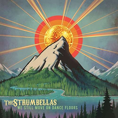 Cover for Strumbellas · We Still Move on Dance Floors (CD) (2017)