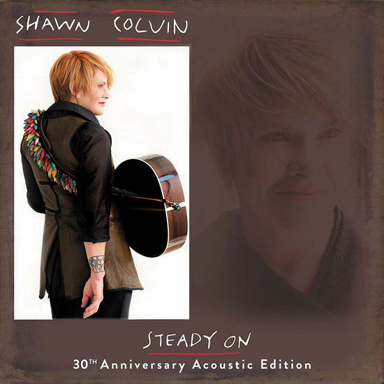 Steady on (30th Anniversary Acoustic Edition) - Shawn Colvin - Musikk - POP - 0860001282849 - 1. november 2019