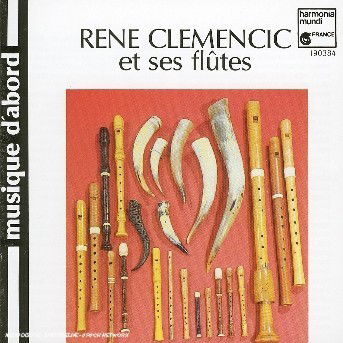 Rene Clemencic et Ses Flutes - Rene Clemencic - Muzyka - HARMONIA MUNDI - 3149021603849 - 