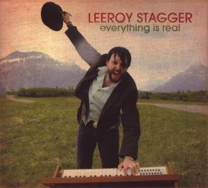 Leeroy Stagger - Everything Is Real - Leeroy Stagger - Musiikki - Blue Rose - 4028466324849 - perjantai 24. huhtikuuta 2009