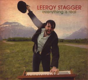 Leeroy Stagger - Everything Is Real - Leeroy Stagger - Muziek - Blue Rose - 4028466324849 - 24 april 2009