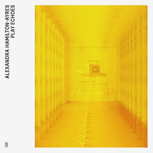 Cover for Alexandra Hamilton-ayres · Play Echoes (LP) (2022)