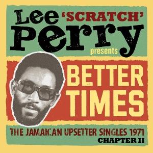 Cover for Various Artists · Lee ‘Scratch’ Perry Presents Better Times - The Jamaican Upsetter Singles 1971 Chapter II (CD) (2025)