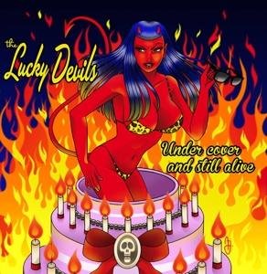 Cover for Lucky Devils · Under Cover and Still Alive (CD) (2017)