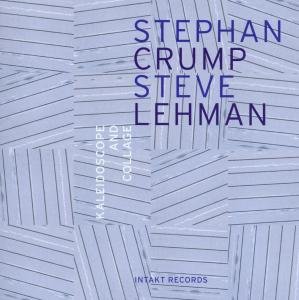 Cover for Crump, Stephan / Steve Lehm · Kaleidoscope &amp; Collage (CD) (2011)