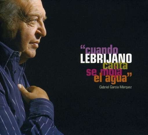 Cover for El Lebrijano · Cuando El Lebrijano Canta Se Moja El Agua (CD) (2019)