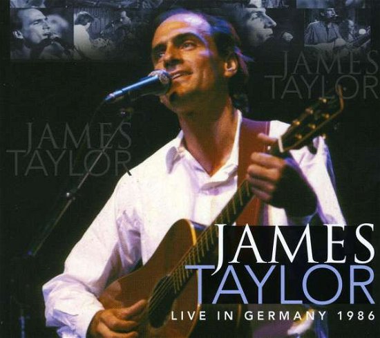 Cover for James Taylor · Live In Germany 1986 (CD) [Digipak] (2011)