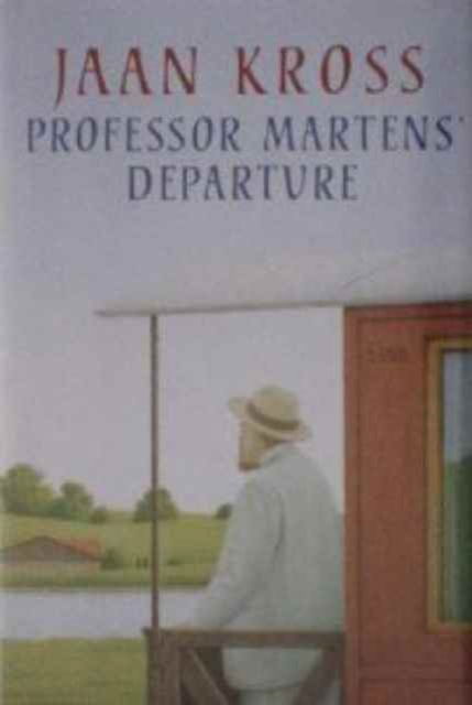 Cover for Jaan Kross · Professor Marten's Departure (Hardcover Book) (1994)