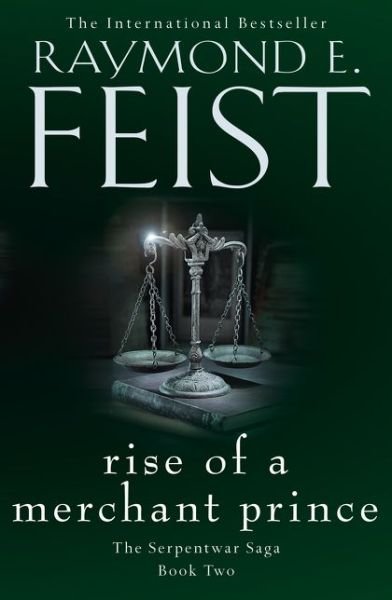 Cover for Raymond E. Feist · Rise of a Merchant Prince - The Serpentwar Saga (Paperback Bog) (2015)