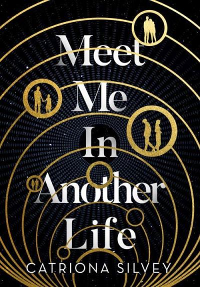 Cover for Catriona Silvey · Meet Me in Another Life (Hardcover Book) (2021)